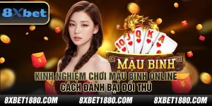 Kinh nghiệm chơi mậu binh online – Cách đánh bại đối thủ