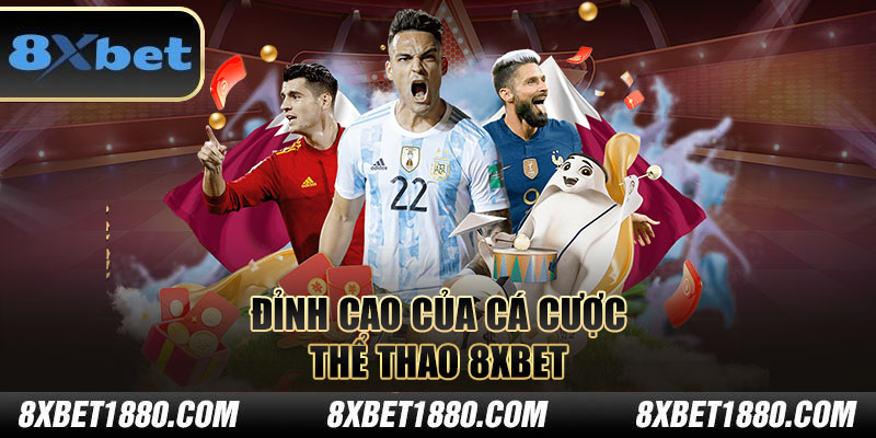 Đỉnh cao của cá cược thể thao 8xbet